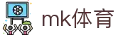 mk体育 - APP下载入口 - 多端安装与更新